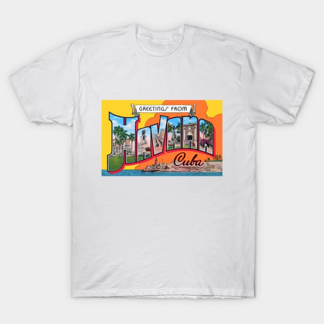 Greetings from Havana, Cuba - Vintage Large Letter Postcard T-Shirt by Naves